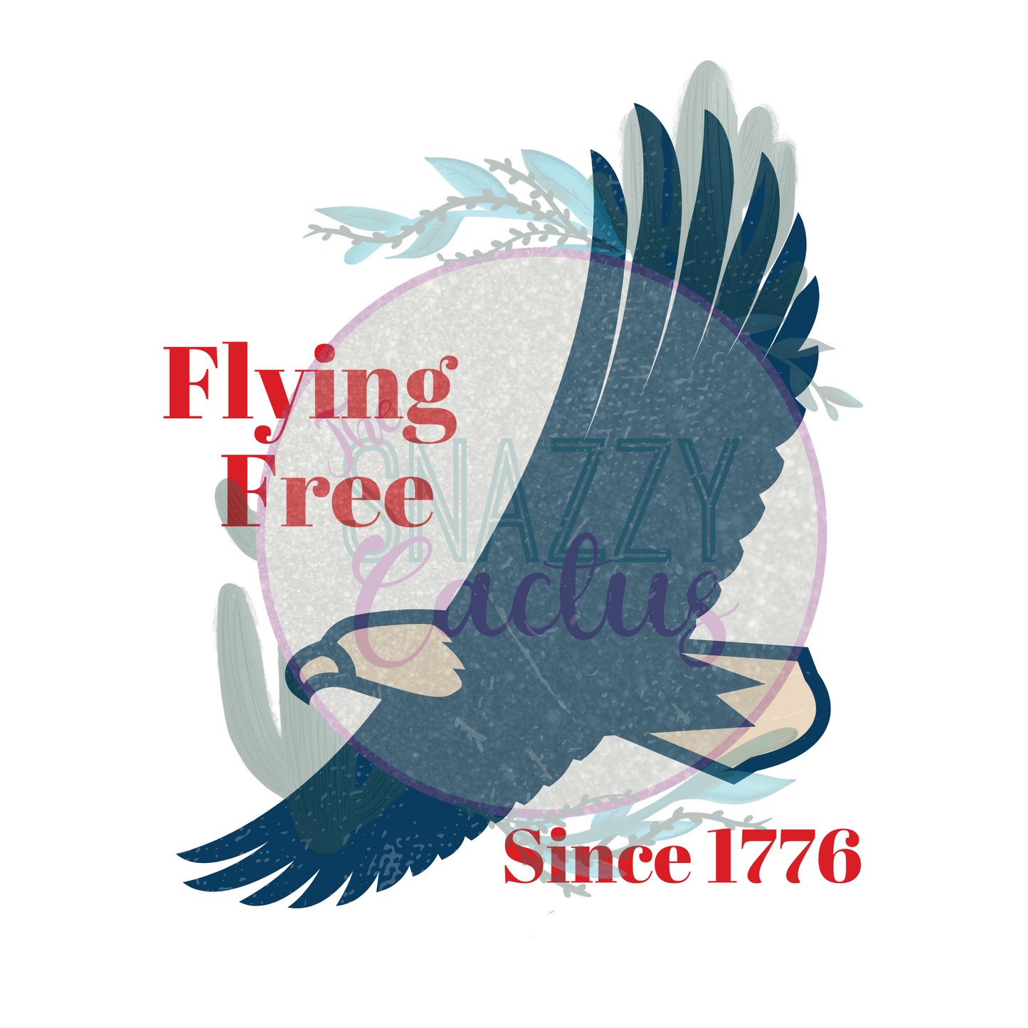 Flying Free Since 1776 PNG ONLY