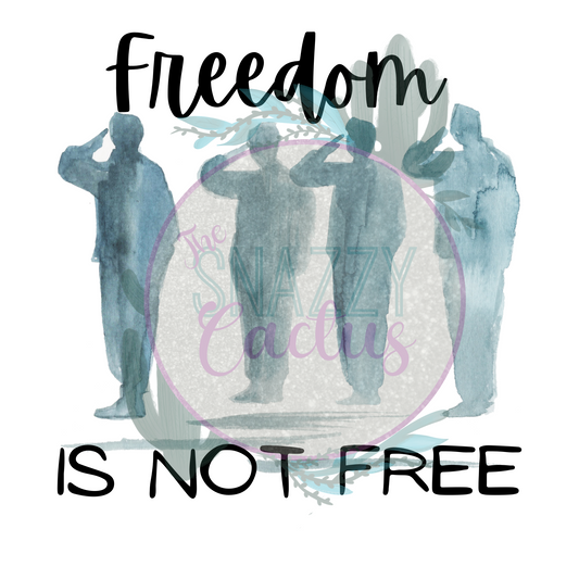 Freedom Is Not Free PNG ONLY