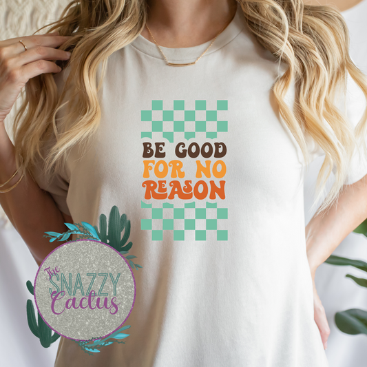 Be Good For No Reason Retro Tee