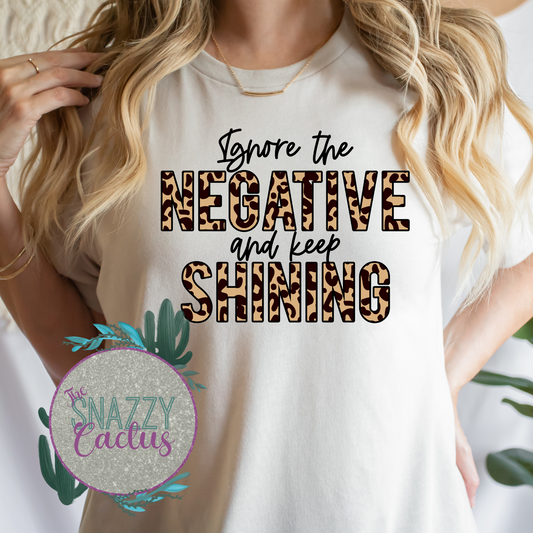 Ignore The Negative and Keep Shining Cheetah Tee