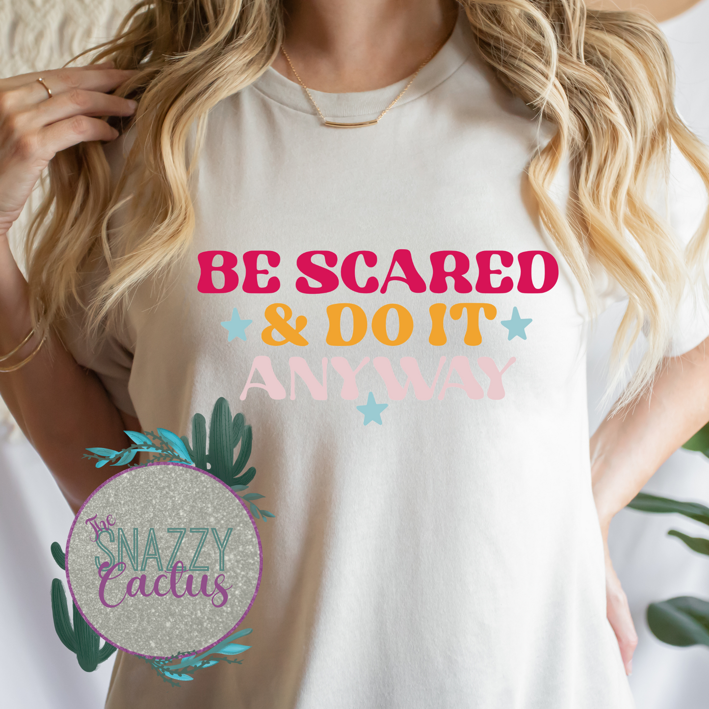 Be Scared & Do It Anyway Tee